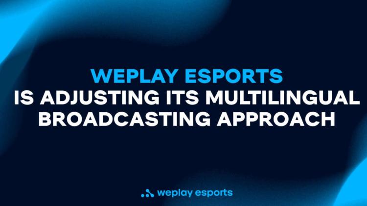 WePlay Esports Rusça yayınlara devam ediyor