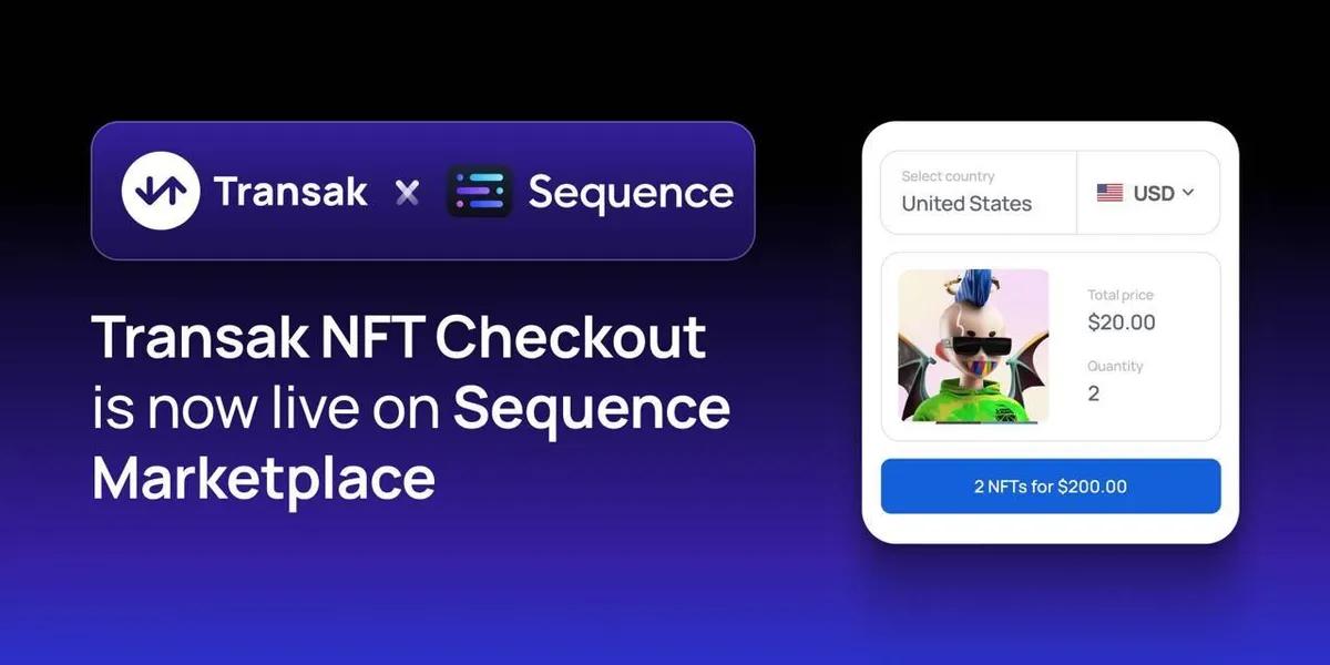 Transak NFT Checkout Now Integrated with Sequence Marketplace Solutions: Many NFTs, One Click, Your Currency