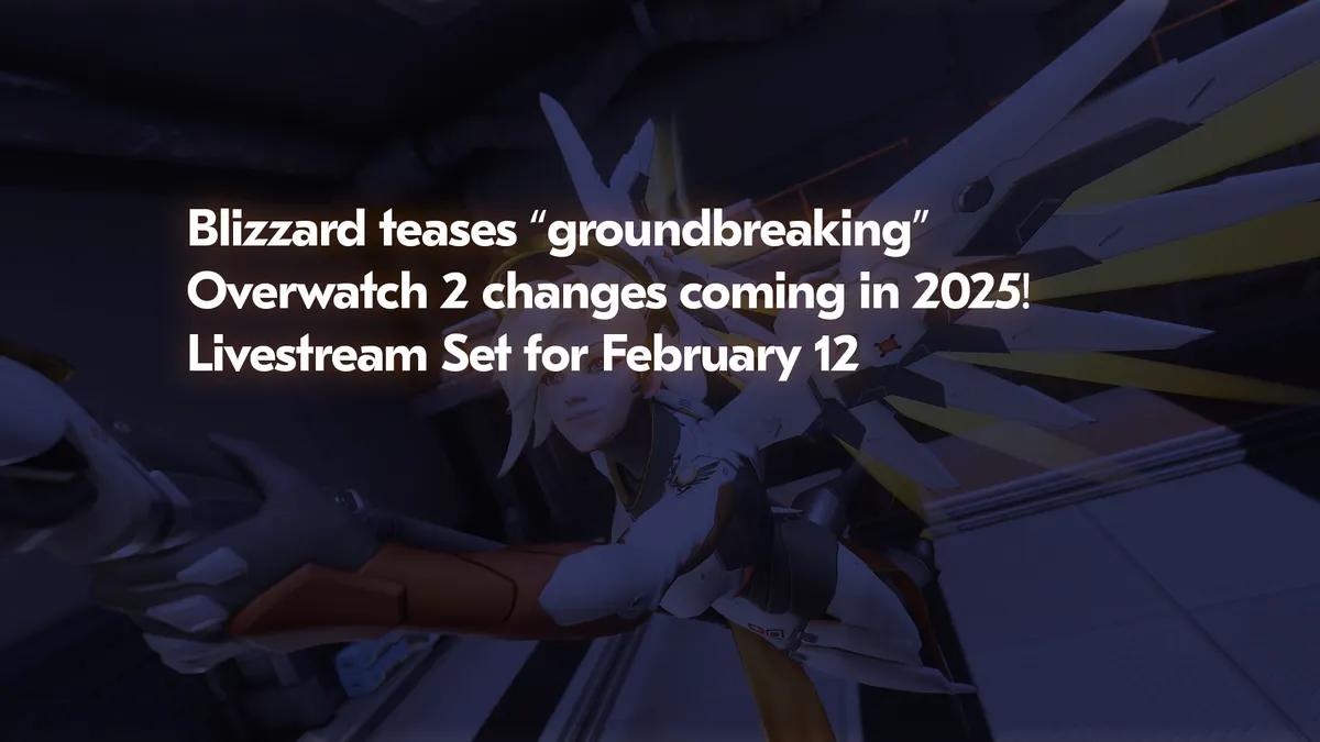 Blizzard 12 Şubat'ta Yapacağı Canlı Yayında 'Çığır Açan' Overwatch 2 Değişikliklerini Anlatacak