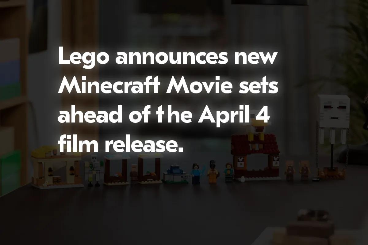 Lego Film Gösterimi Öncesinde Yeni Minecraft Film Setlerini Tanıttı