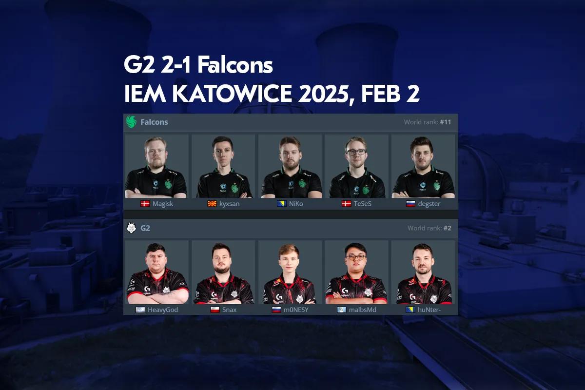 G2 IEM Katowice 2025'te Neredeyse Falcons'a Yeniliyordu