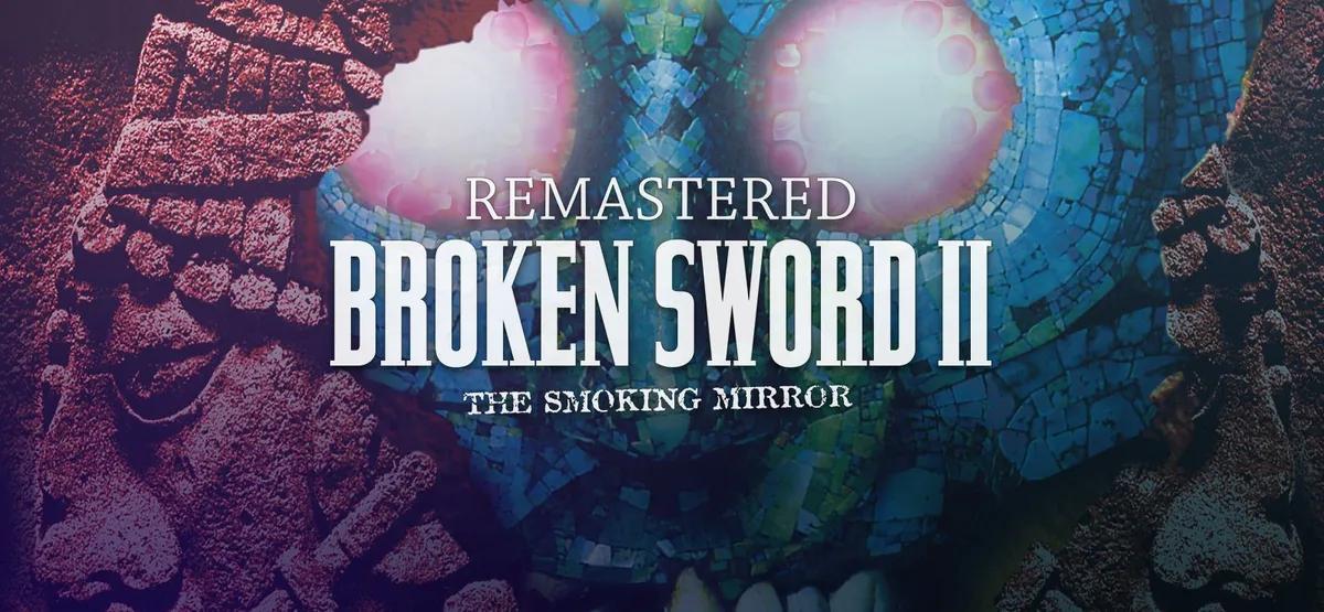 Revolution Software Broken Sword: The Smoking Mirror - Reforged ile Bir Klasiği Yeniden Canlandırıyor