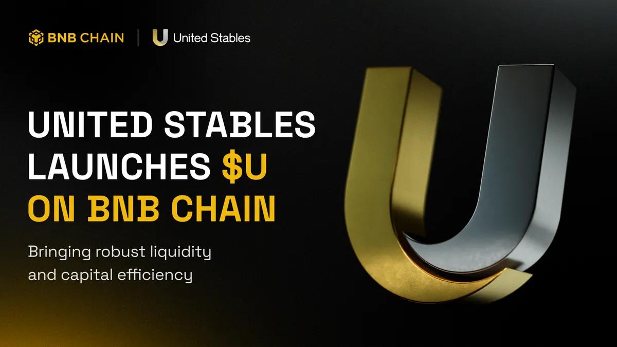 United Stables BNB Zincirinde Stablecoin $U'yu Piyasaya Sürüyor