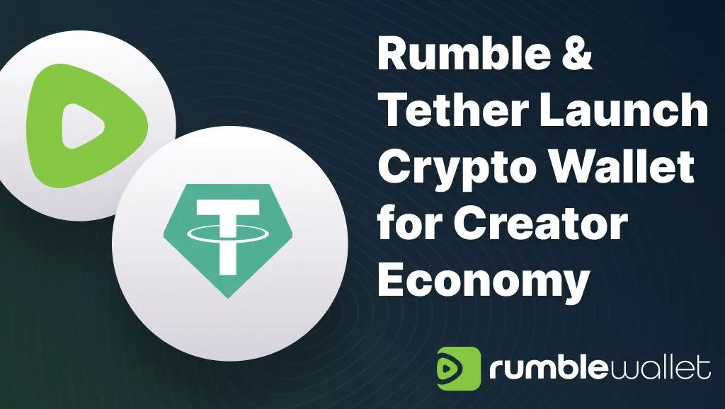 Rumble ve Tether İçerik Üreticileri için Gözetimsiz Kripto Cüzdanı Başlattı