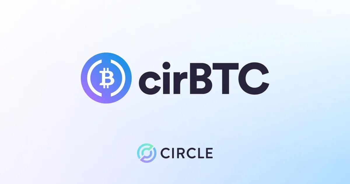 Circle cirBTC'yi Piyasaya Sürüyor