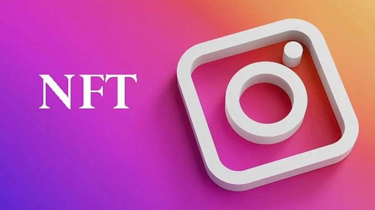 Instagram yılında NFT üretmek ve satmak mümkün hale geldi.