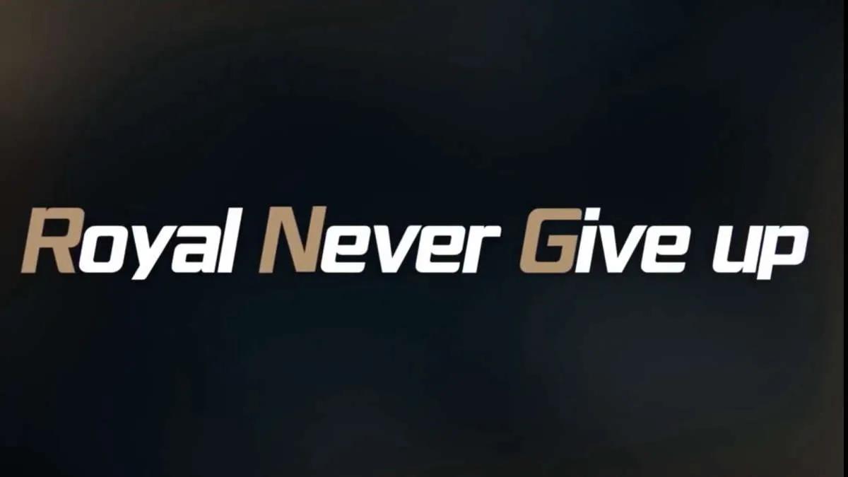 Royal Never Give Up sezon kadrosunu açıkladı