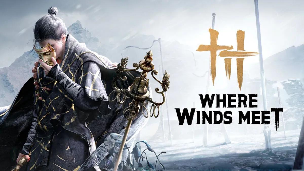 Where Winds Meet Devasa Wuxia Dünyası ve 2025 Çıkış Tarihi ile Küresel Ön Kayıtları Açtı