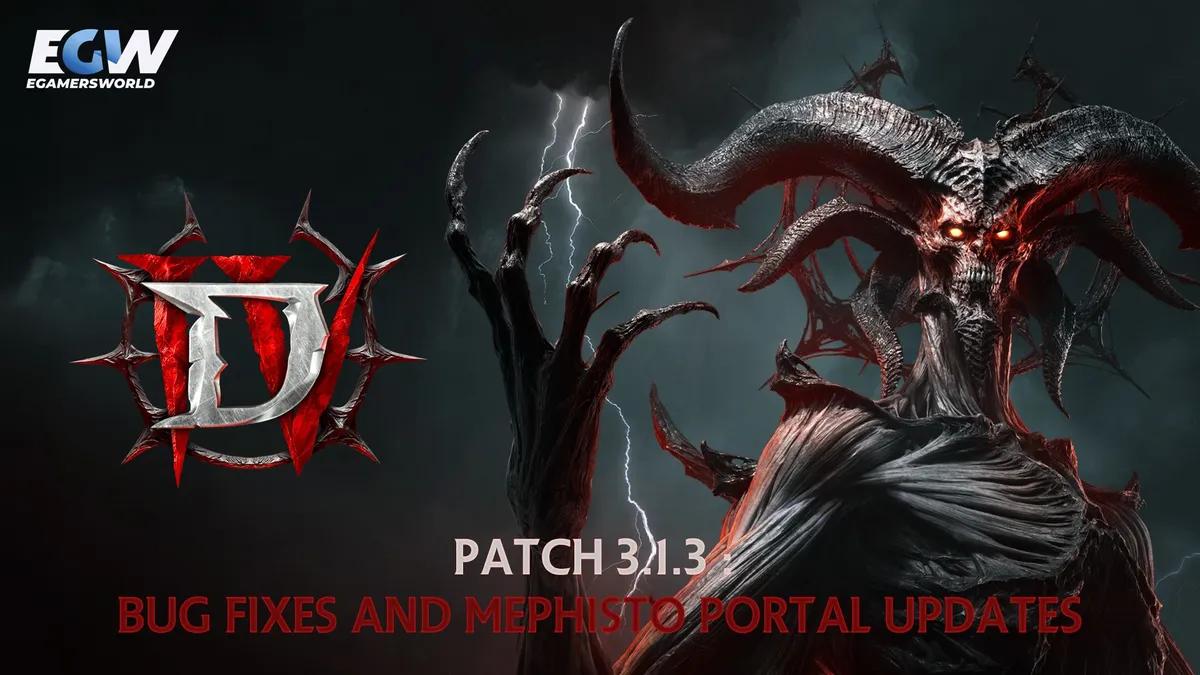 Diablo IV 3.1.3 Güncellemesi Detayları: Hata Düzeltmeleri ve Mephisto Portalı Güncellemeleri